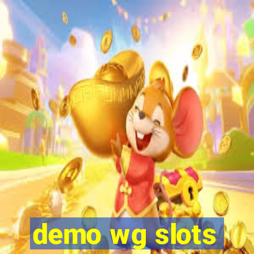 demo wg slots